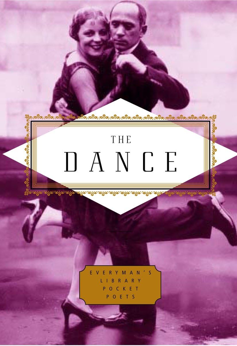 The Dance: Poems (Everyman's Library Pocket Poets Series) Poetry