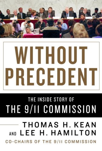 Without Precedent: The Inside Story of the 9/11 Commission Politics & History