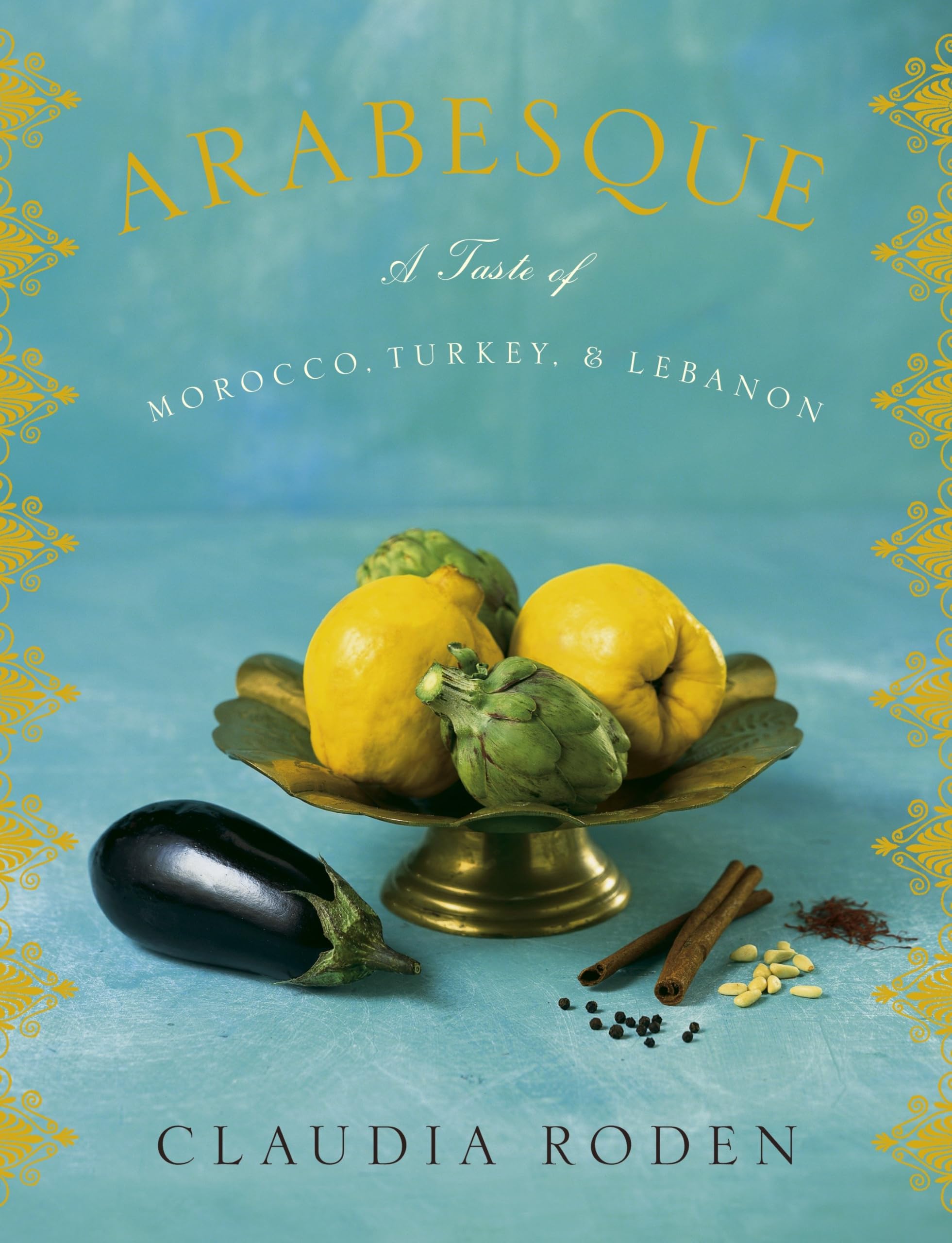 Arabesque: A Taste of Morocco, Turkey, and Lebanon: A Cookbook Leisure, Home & Garden