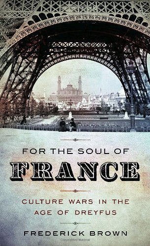 For the Soul of France: Culture Wars in the Age of Dreyfus book