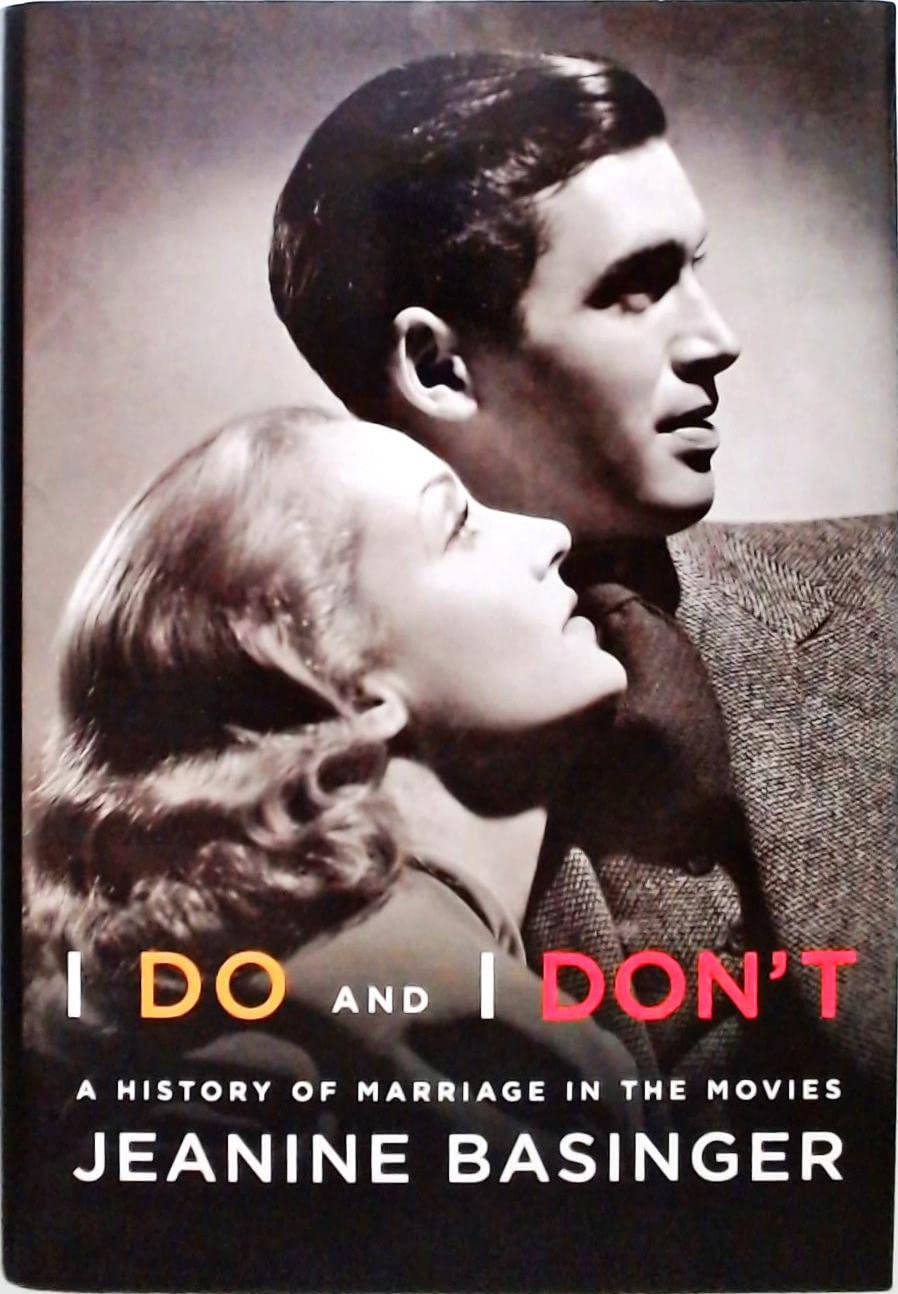 I Do and I Don't: A History of Marriage in the Movies Media & Communication