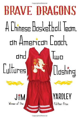 Brave Dragons: A Chinese Basketball Team, An American Coach, And Two Cultures Clashing Social Sciences