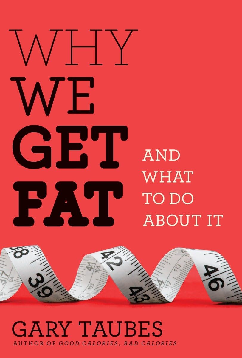 Why We Get Fat: And What to Do About It (Borzoi Books) (RoughCut) Medicine