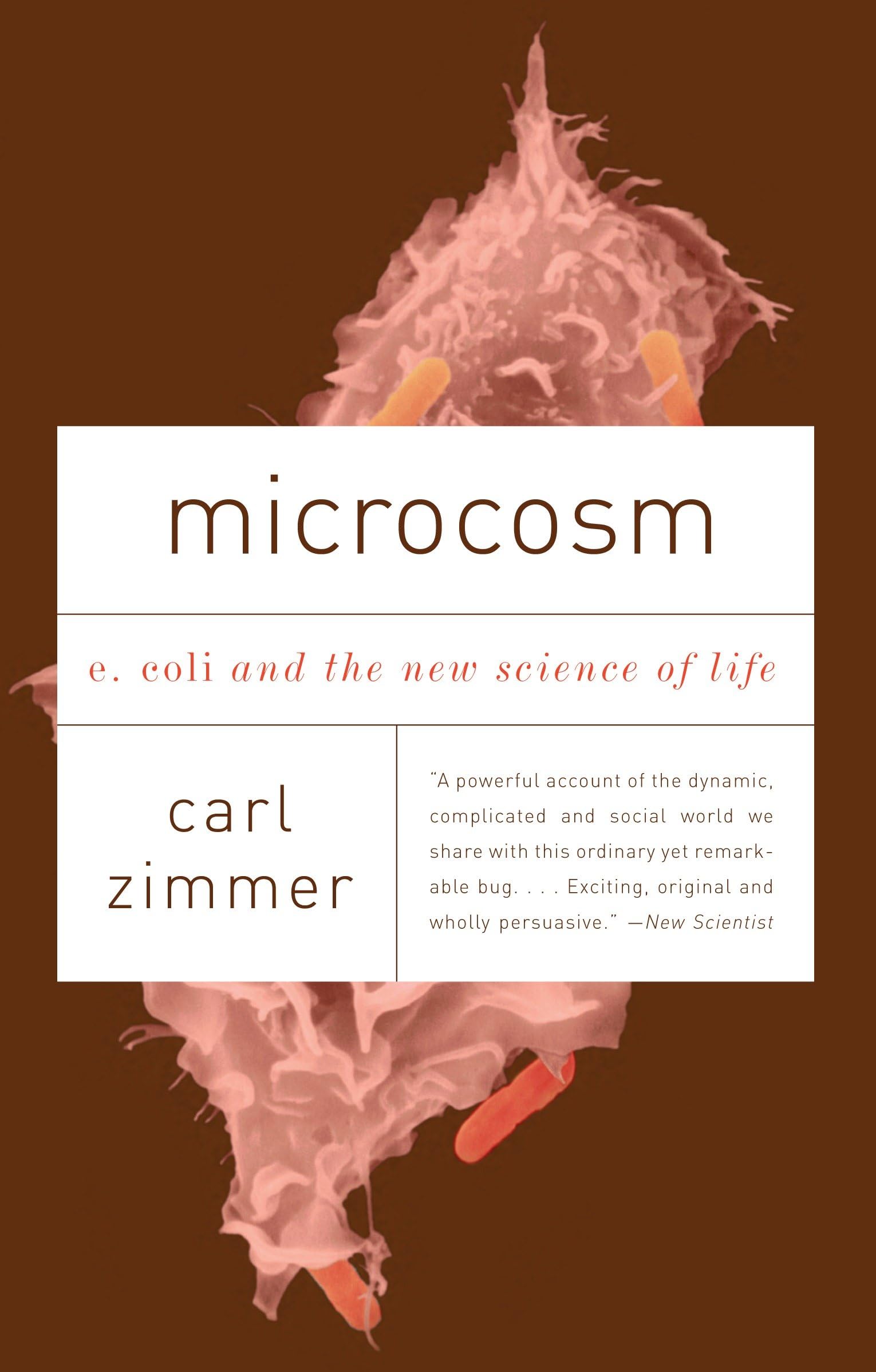 Microcosm: E. Coli and the New Science of Life book