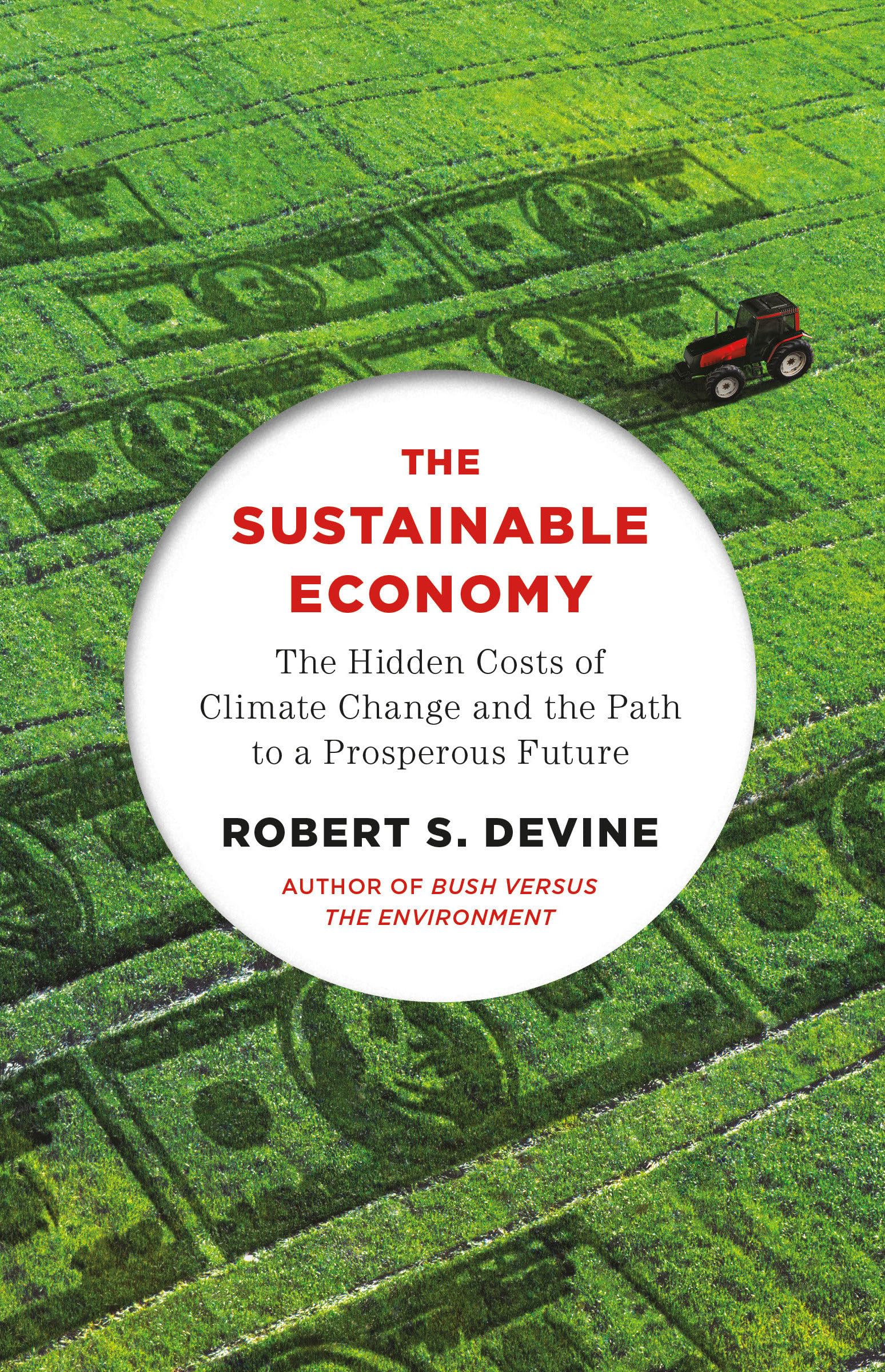 The Sustainable Economy: The Hidden Costs of Climate Change and the Path to a Prosperous Future Business, Finance & Career