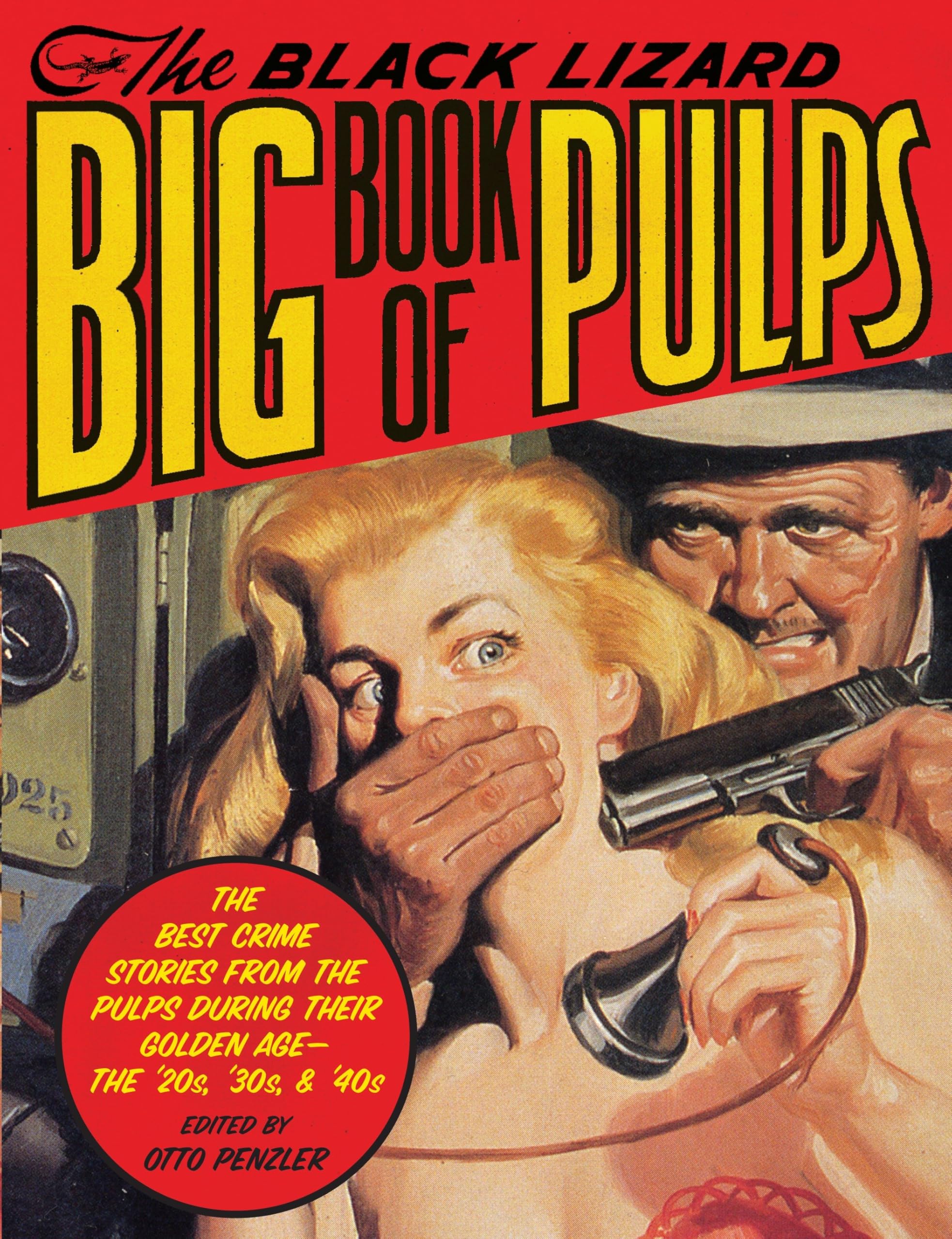 The Black Lizard Big Book of Pulps: The Best Crime Stories from the Pulps During Their Golden Age--The '20s, '30s & '40s (Vintage Crime/Black Lizard) Contemporary literature Books