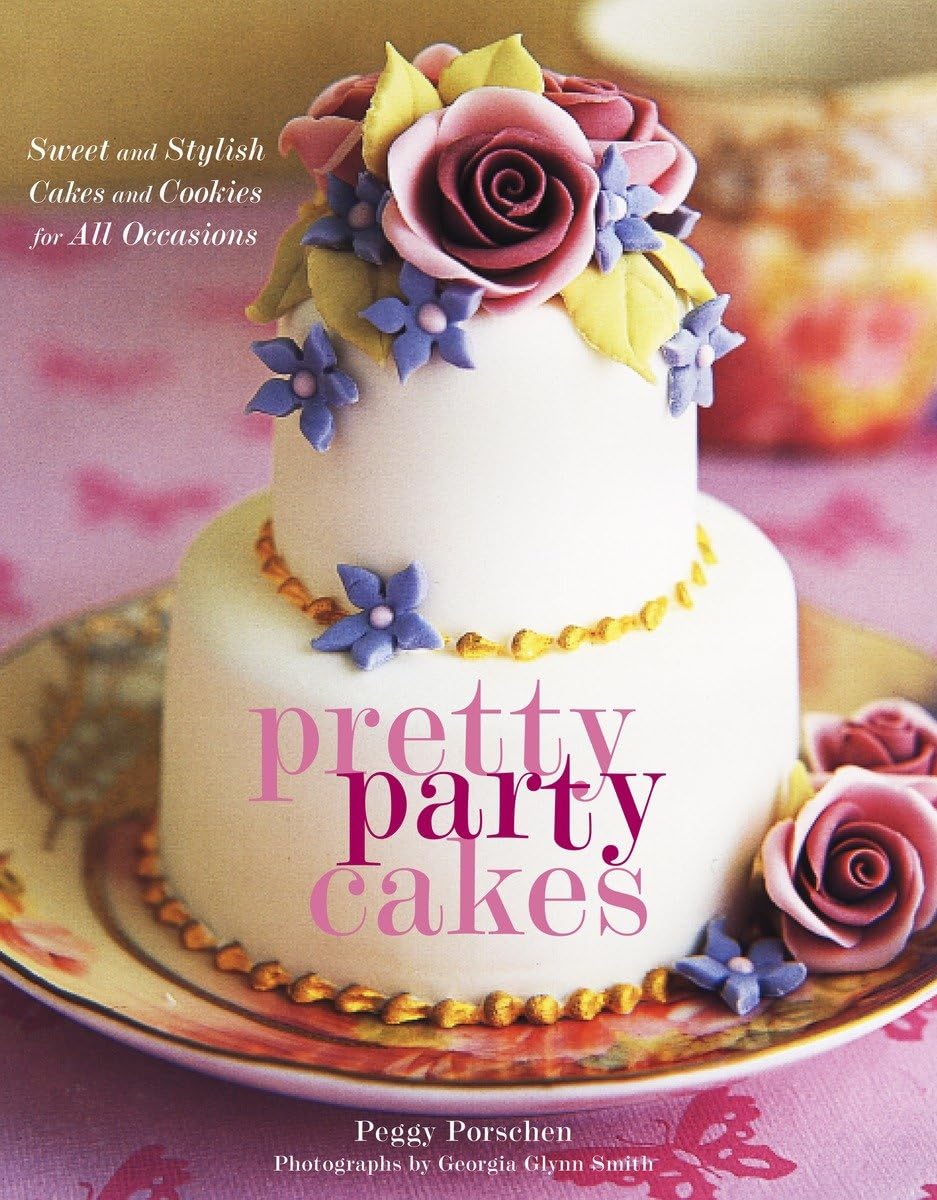 Pretty Party Cakes: Sweet And Stylish Cakes and Cookies for All Occasions Cooking & Enjoying