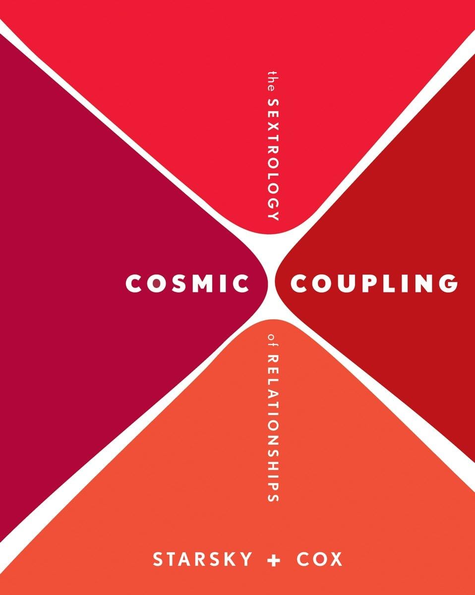 Cosmic Coupling: The Sextrology of Relationships Eroticism
