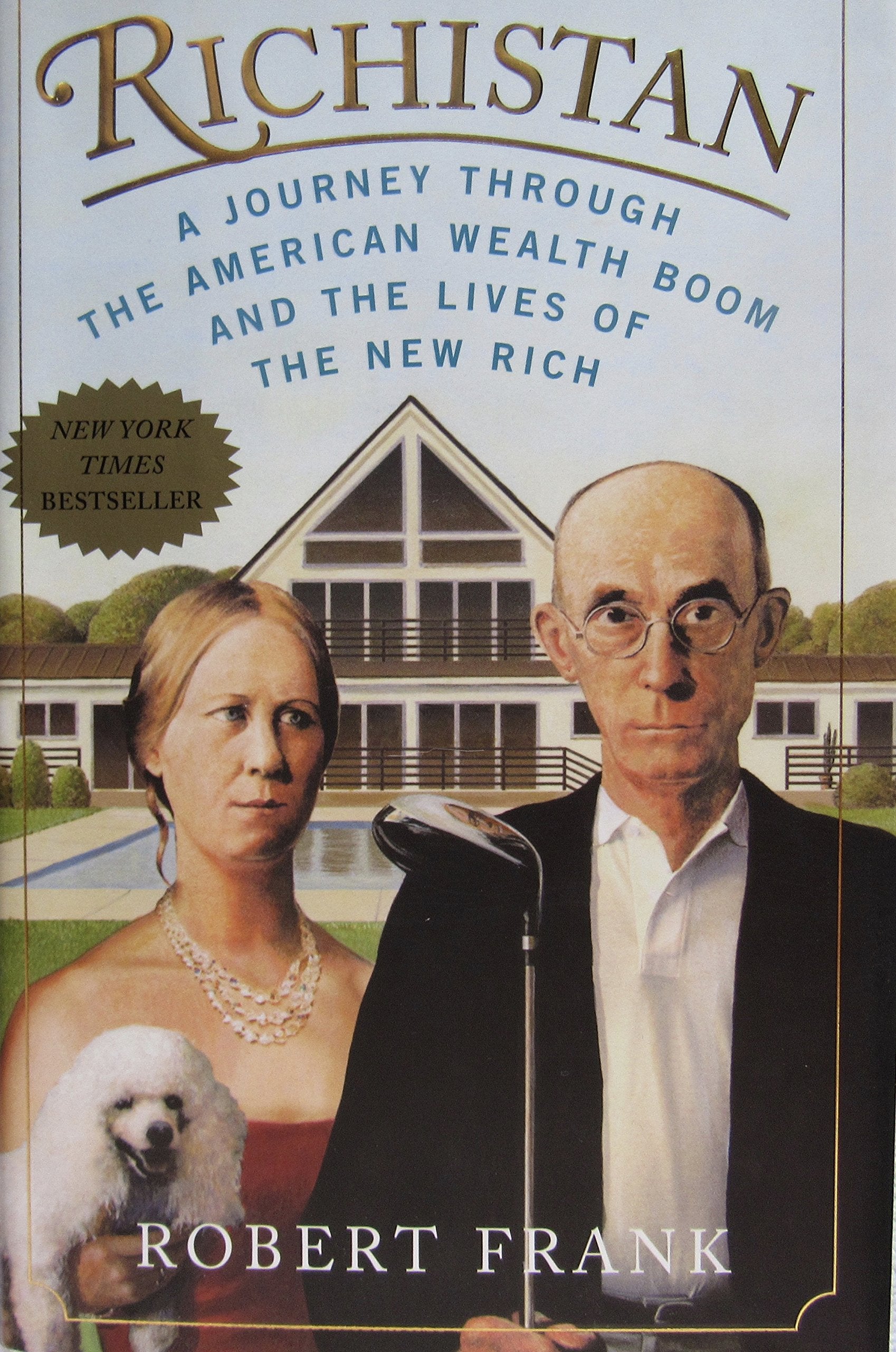 Richistan: A Journey Through the American Wealth Boom And the Lives of the New Rich Social Sciences