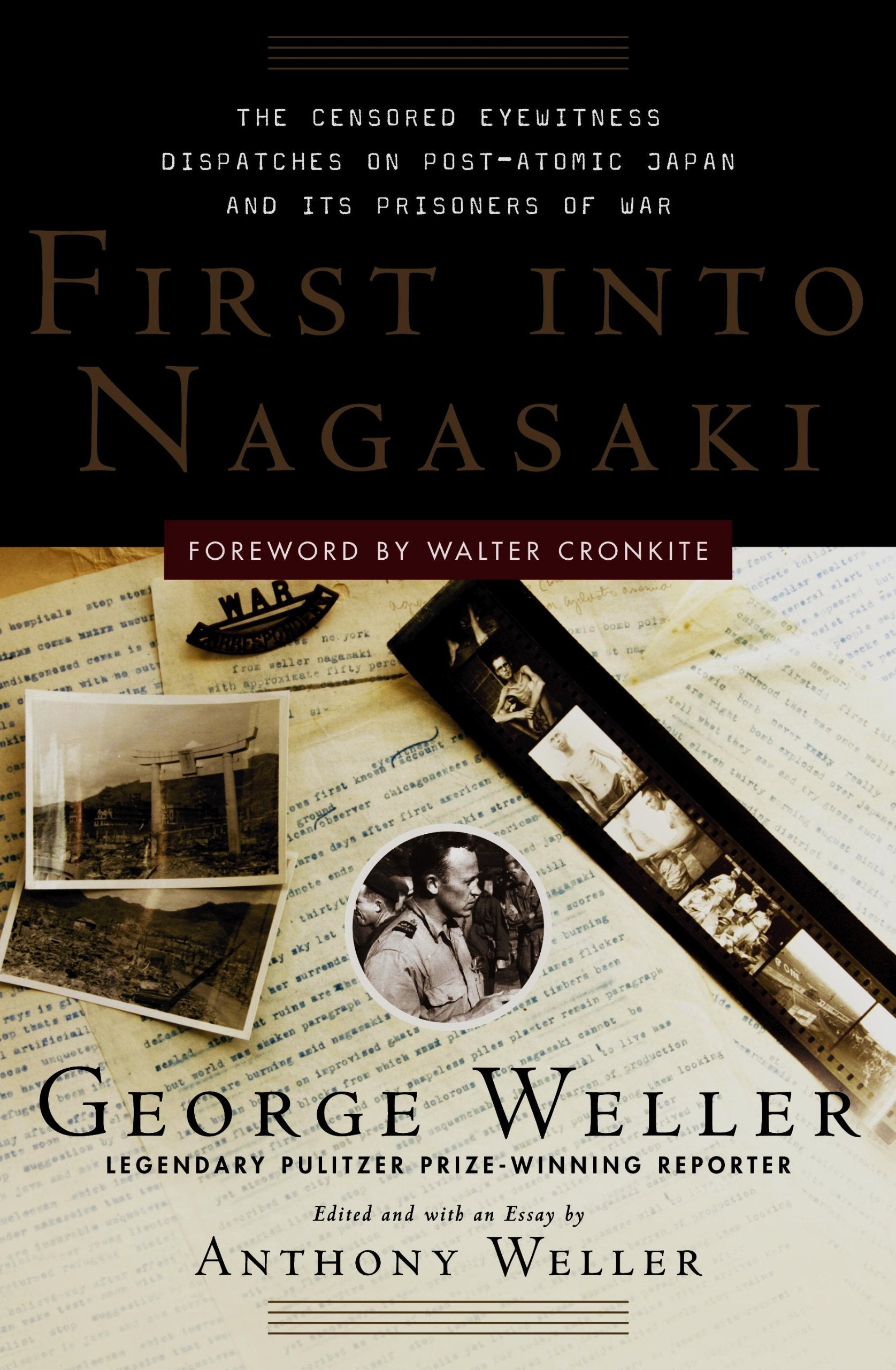 First into Nagasaki: The Censored Eyewitness Dispatches on Post-Atomic Japan and Its Prisoners of War Politics & History