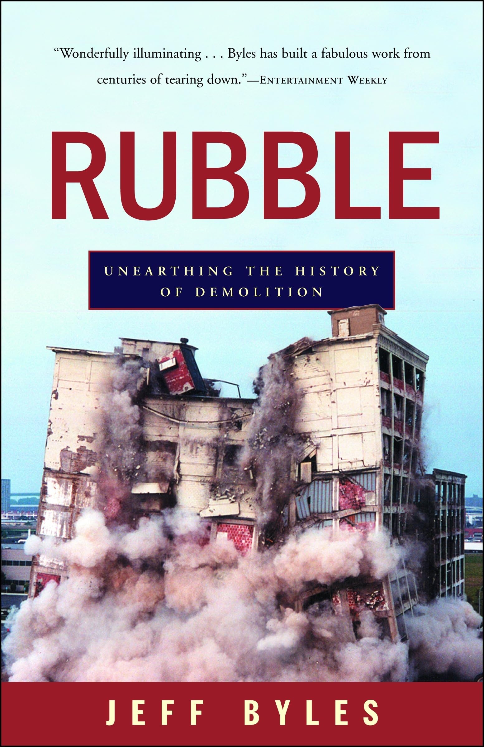 Rubble: Unearthing the History of Demolition Business & Technology