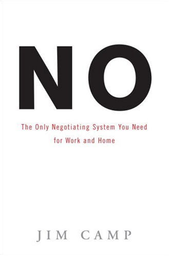 No: The Only Negotiating System You Need for Work and Home Business, Finance & Career