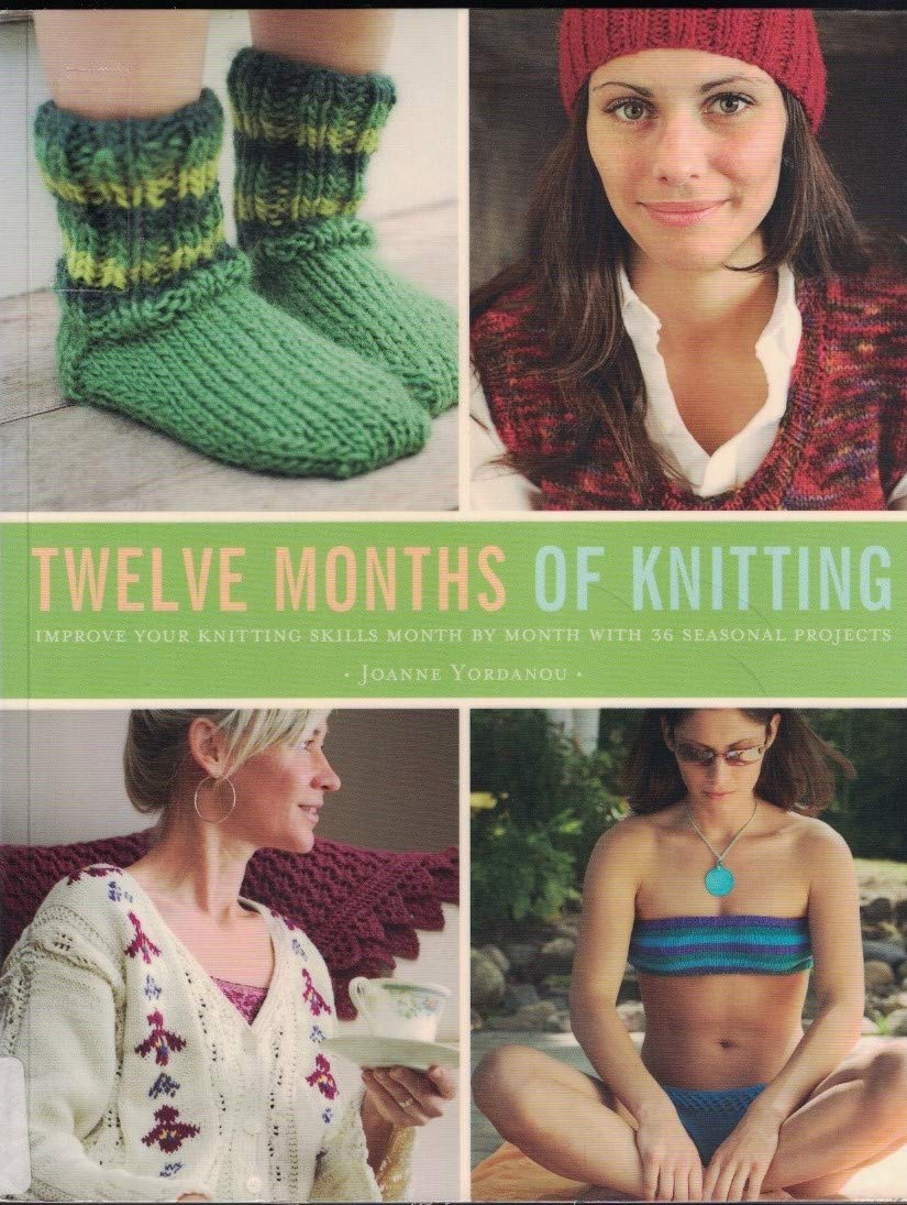 Twelve Months of Knitting: 36 Projects to Knit Your Way Through the Year Hobbies & Crafts