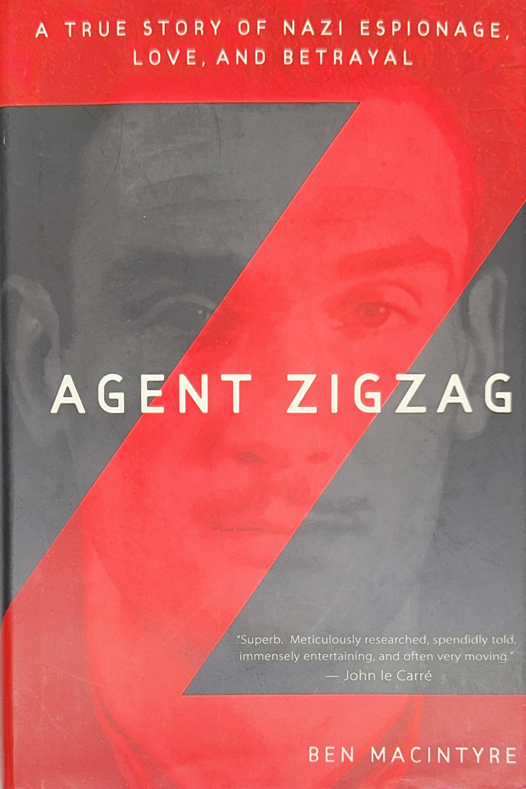 Agent Zigzag: A True Story of Nazi Espionage, Love, and Betrayal Biographies & Memoirs