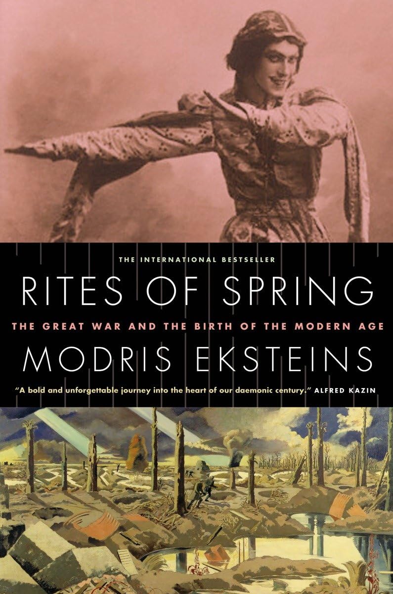 Rites of Spring: The Great War and the Birth of the Modern Age Books