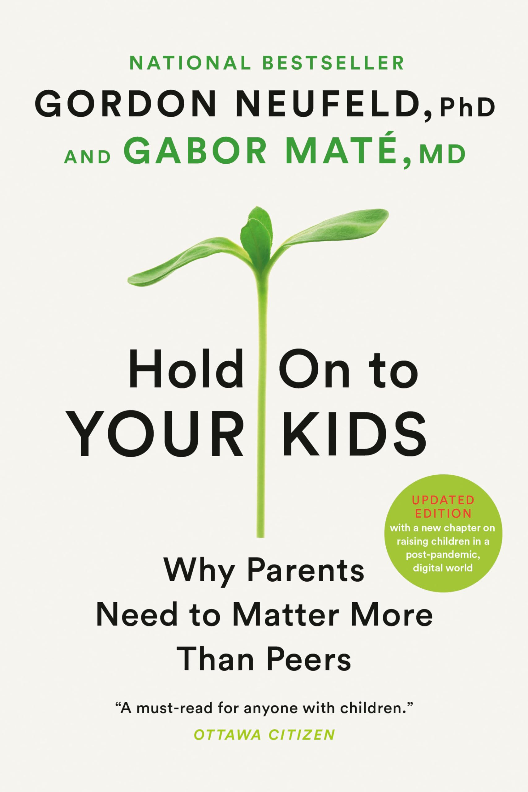 Hold On to Your Kids: Why Parents Need to Matter More Than Peers Social Sciences