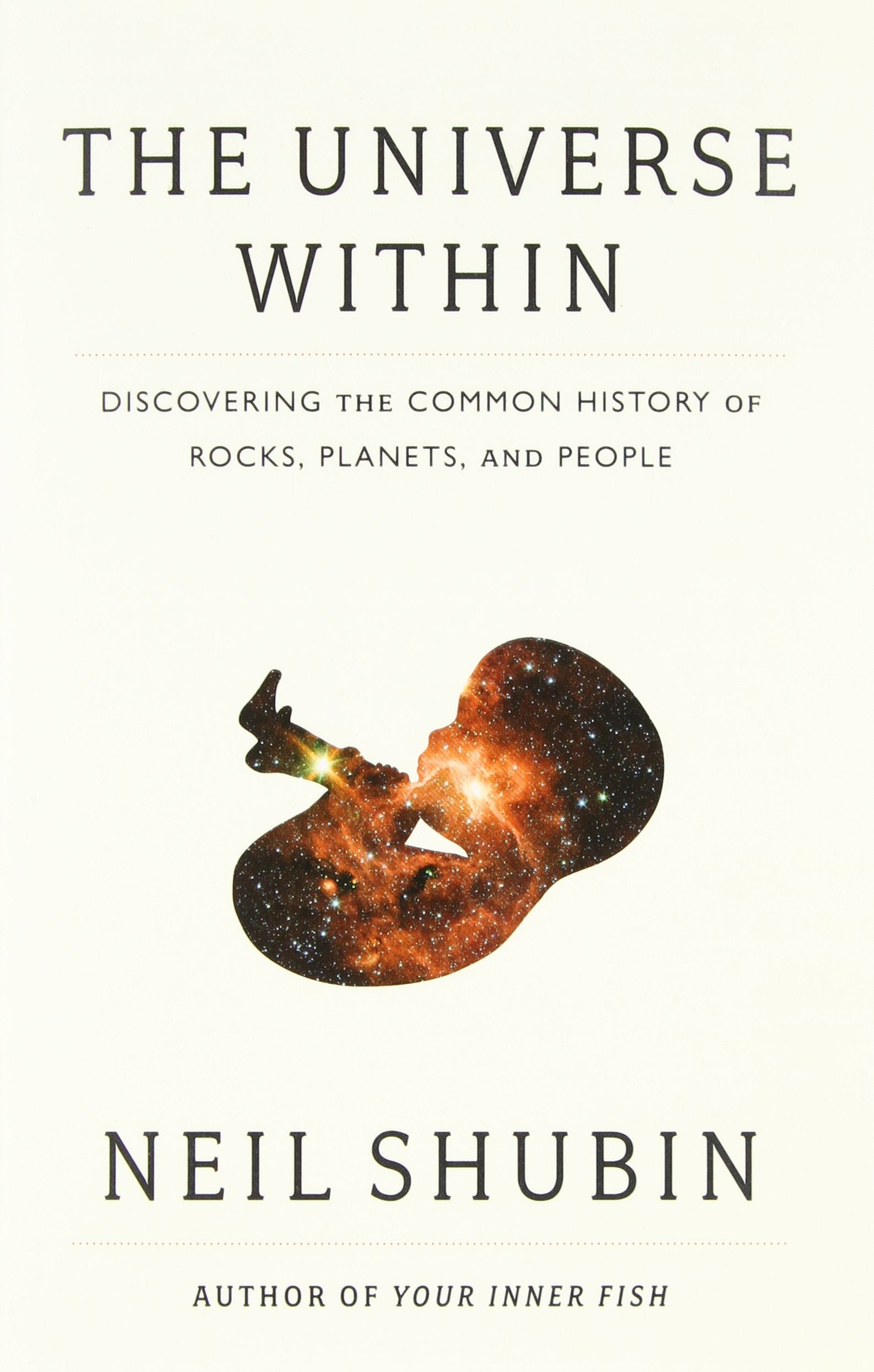 The Universe Within: Discovering the Common History of Rocks, Planets, and People Natural Sciences