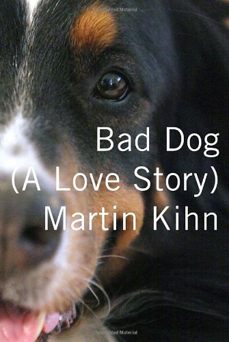 Bad Dog: A Love Story Art & Literature