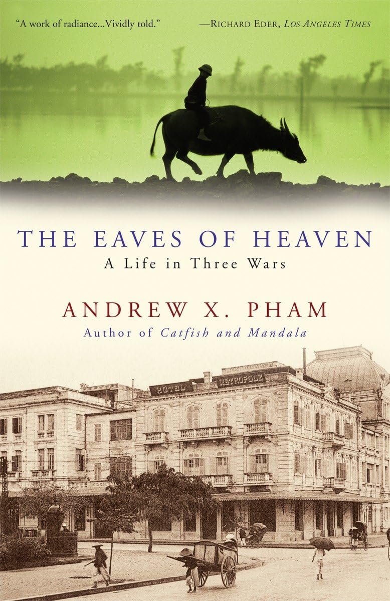 The Eaves of Heaven: A Life in Three Wars Politics & Society