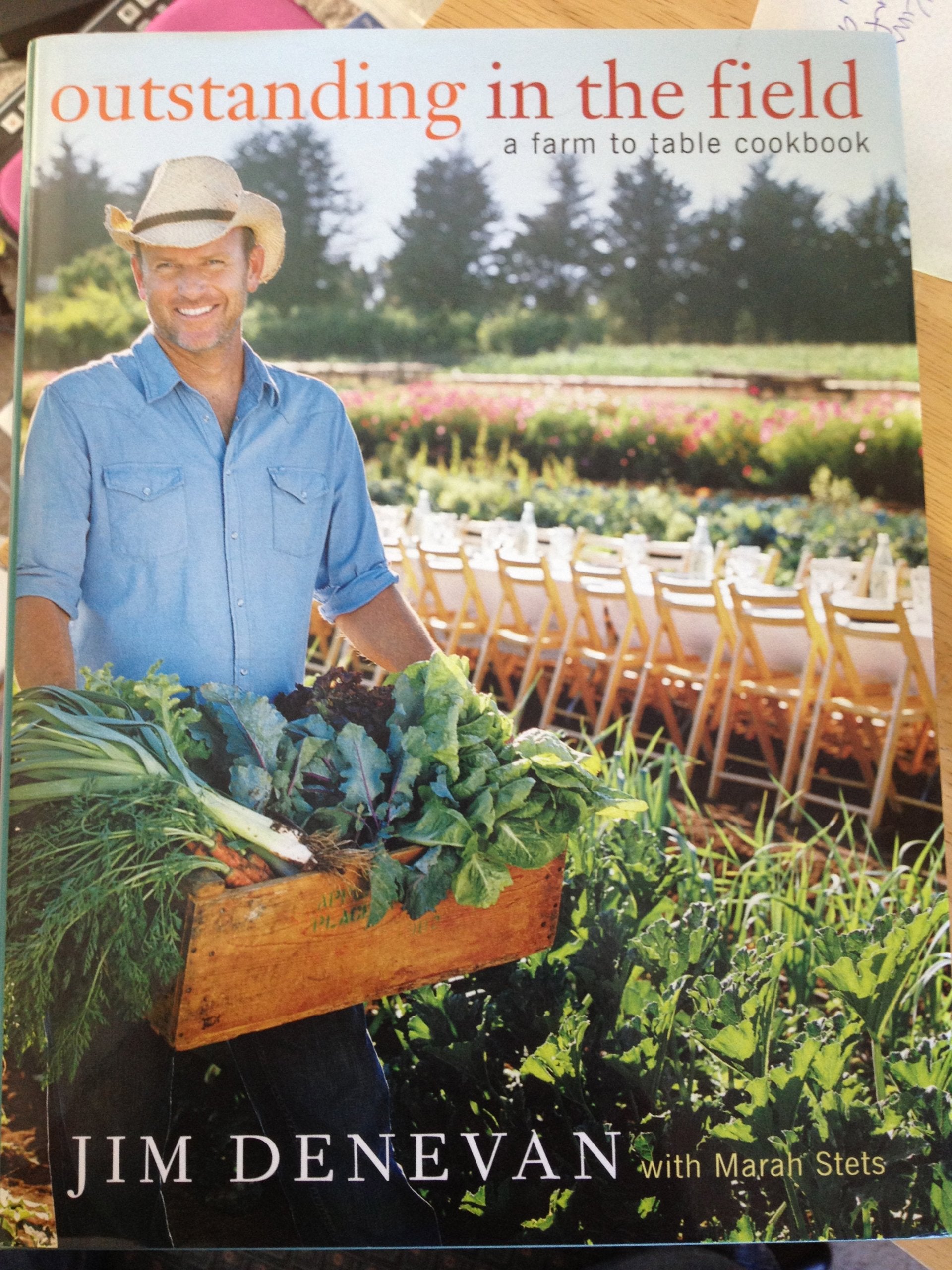 Outstanding In The Field: A Farm to Table Cookbook Cooking & Enjoying