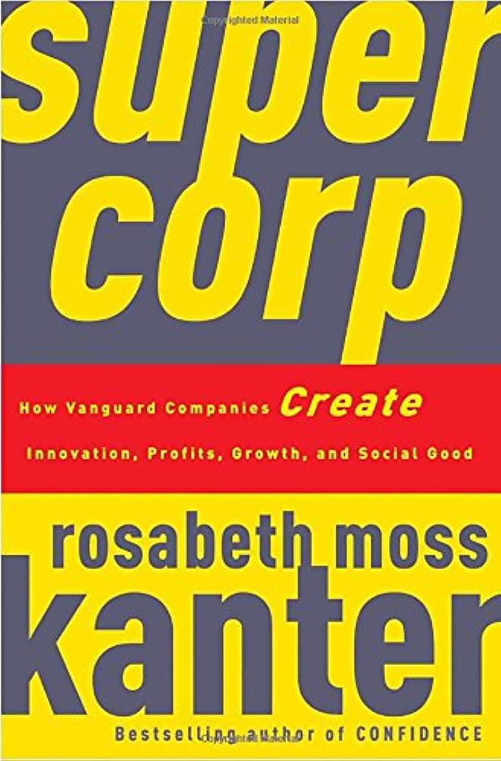 SuperCorp: How Vanguard Companies Create Innovation, Profits, Growth, and Social Good Social Sciences
