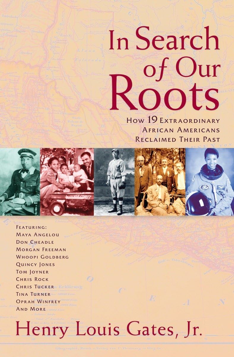 In Search of Our Roots: How 19 Extraordinary African Americans Reclaimed Their Past Books