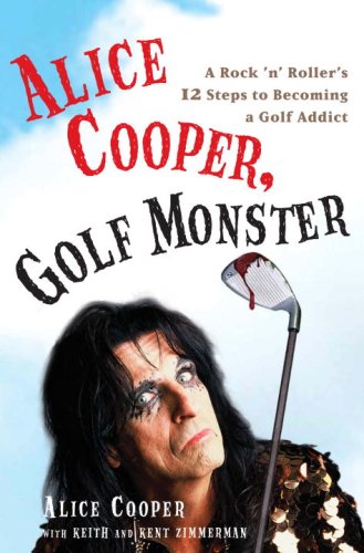 Alice Cooper, Golf Monster: A Rock 'N' Roller's 12 Steps to Becoming a Golf Addict Pop culture
