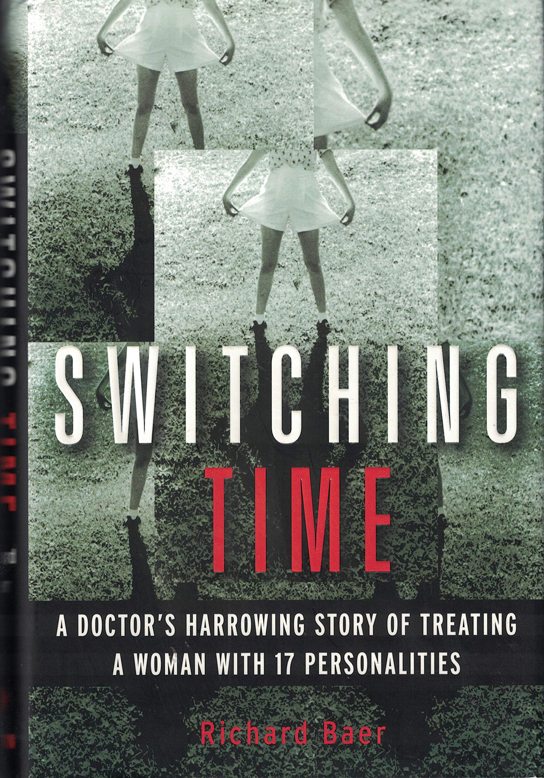 Switching Time: A Doctor's Harrowing Story of Treating a Woman with 17 Personalities Medicine