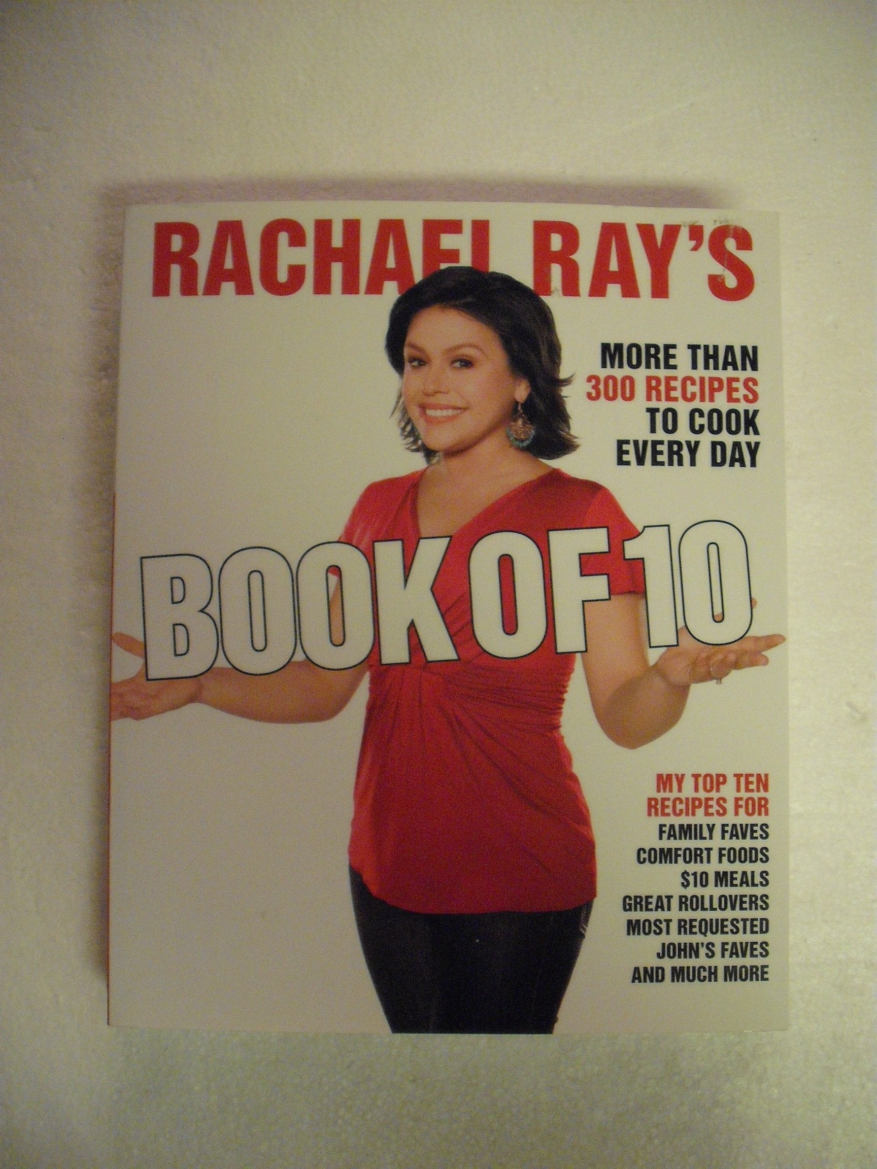 Rachael Ray's Book of Ten: More Than 300 Recipes to Cook Every Day Cooking & Enjoying