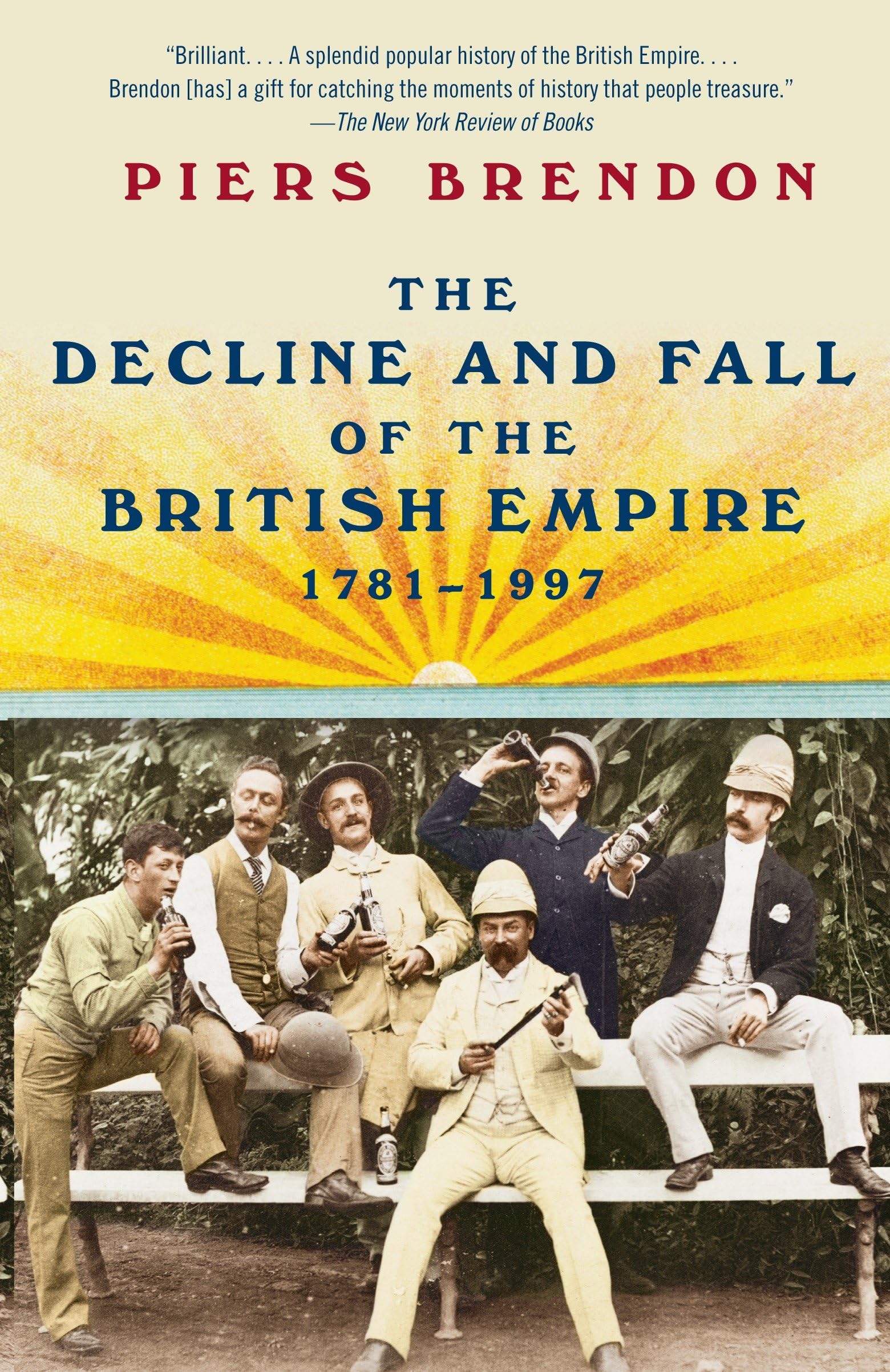 The Decline and Fall of the British Empire, 1781-1997 Social Sciences