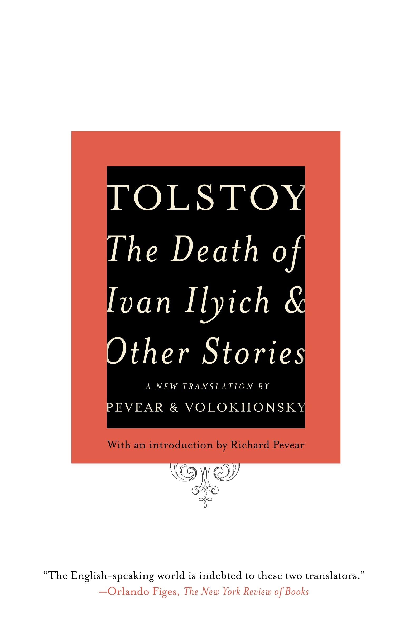 The Death of Ivan Ilyich and Other Stories Essays & Short Stories