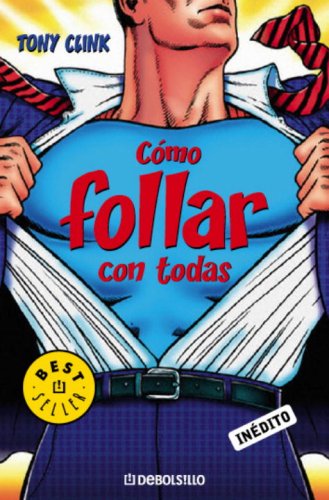Como Follar Con Todas/ How to Have Sex With All of Them book