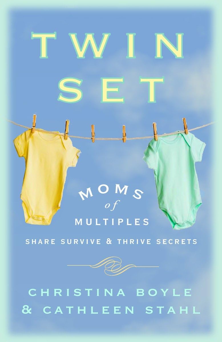 Twin Set: Moms of Multiples Share Survive and Thrive Secrets Parents & Children