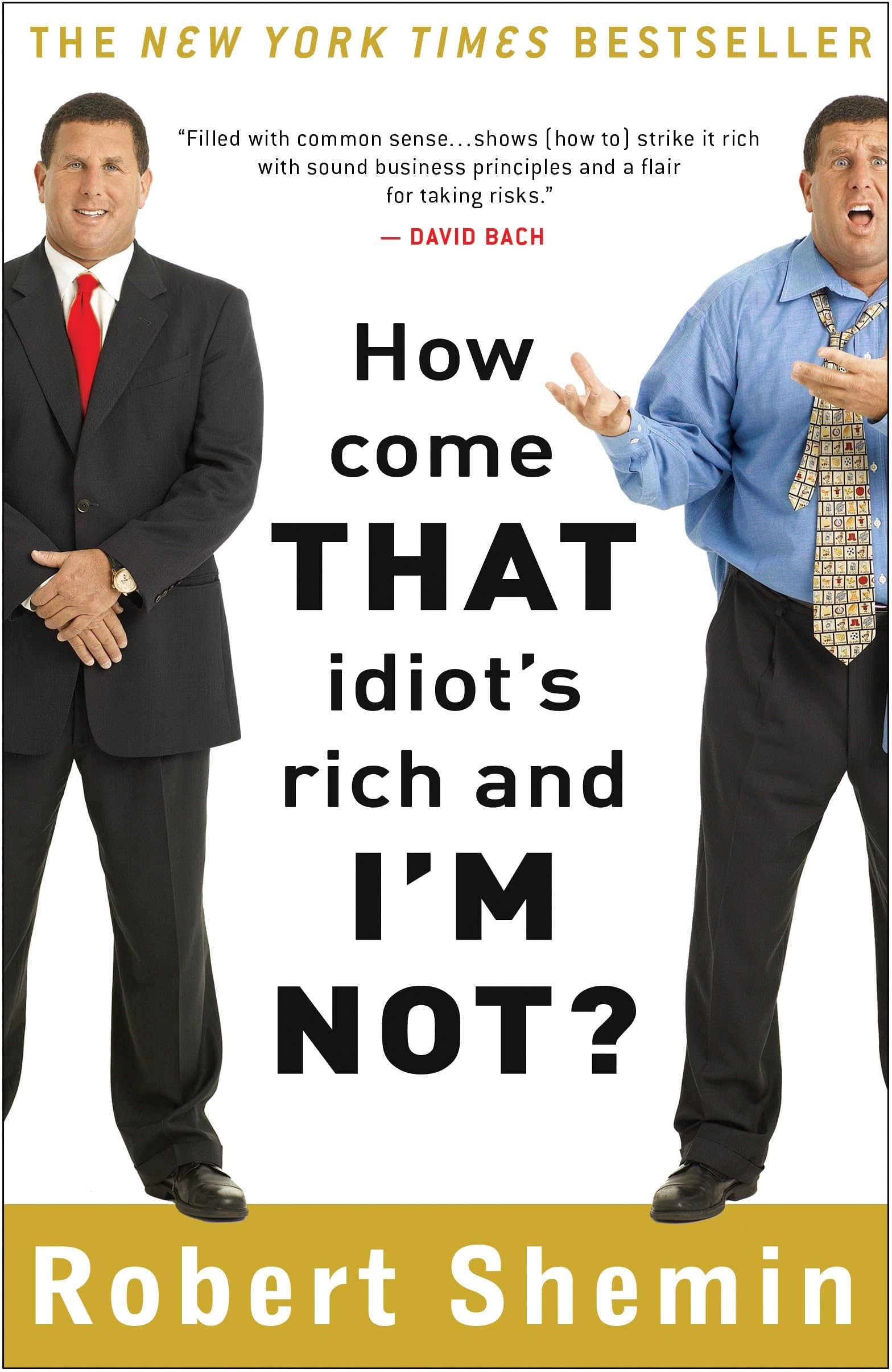 Product Image: How Come That Idiot's Rich and I'm Not?