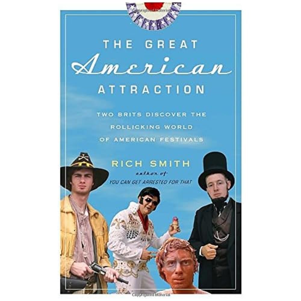The Great American Attraction: Two Brits Discover the Rollicking World of American Festivals Essays & Short Stories