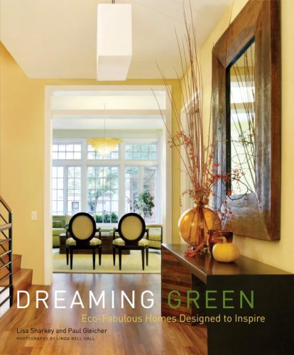Dreaming Green: Eco-Fabulous Homes Designed to Inspire book