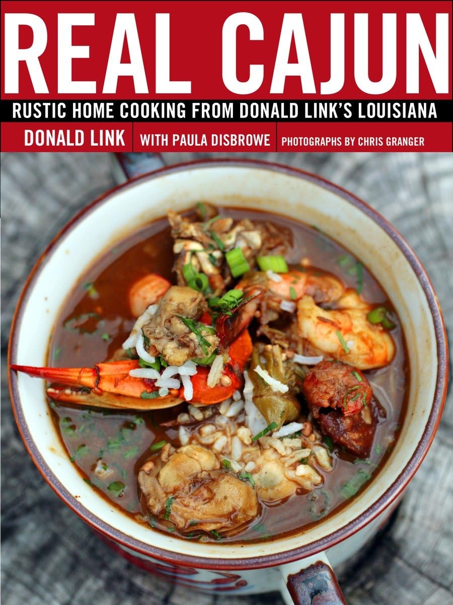 Real Cajun: Rustic Home Cooking from Donald Link's Louisiana: A Cookbook book