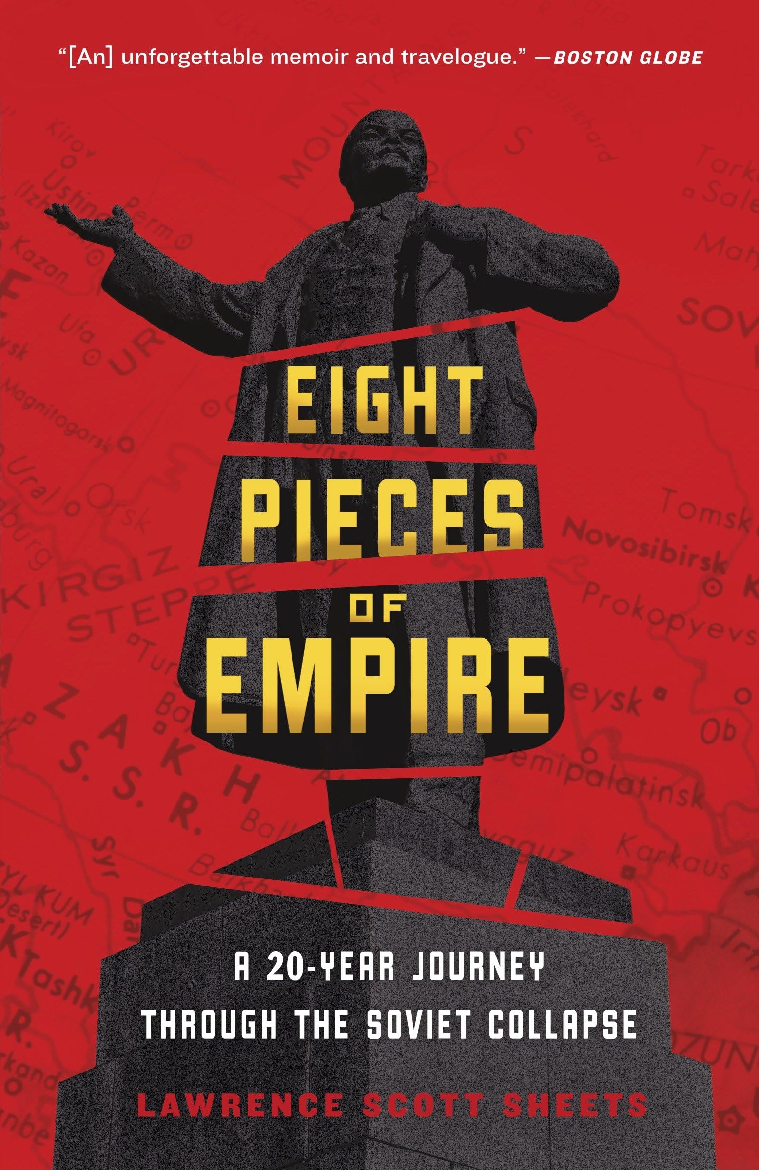 Eight Pieces of Empire: A 20-Year Journey Through the Soviet Collapse Politics & History