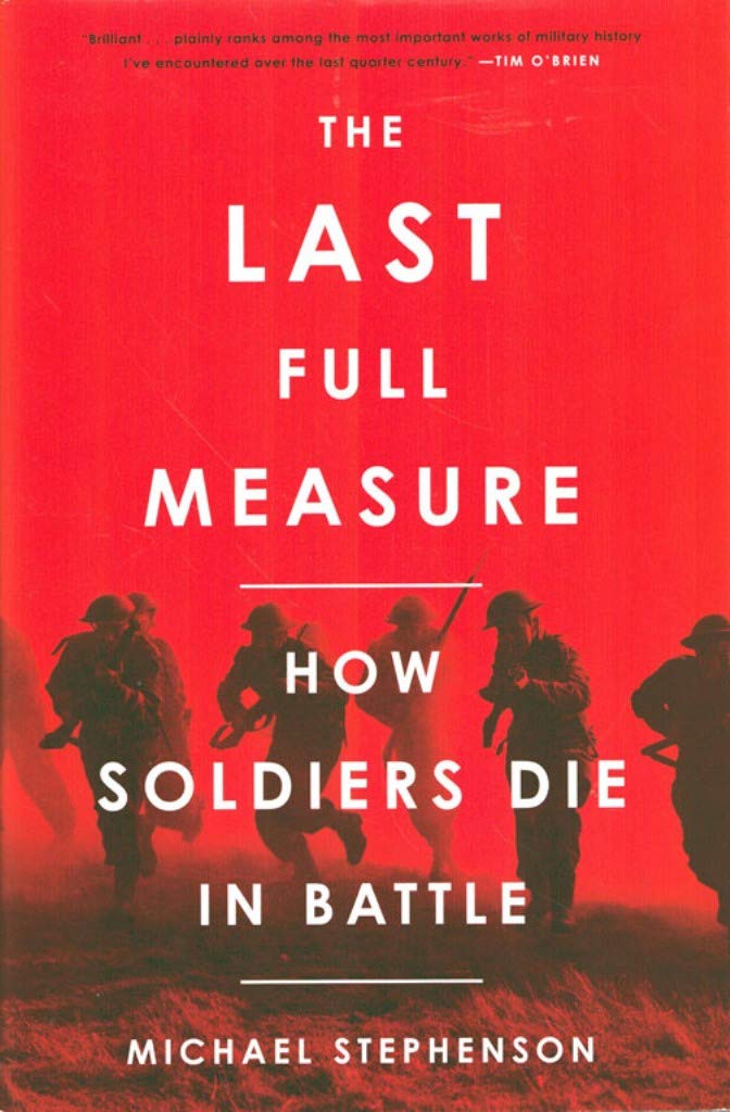 The Last Full Measure: How Soldiers Die in Battle Social Sciences