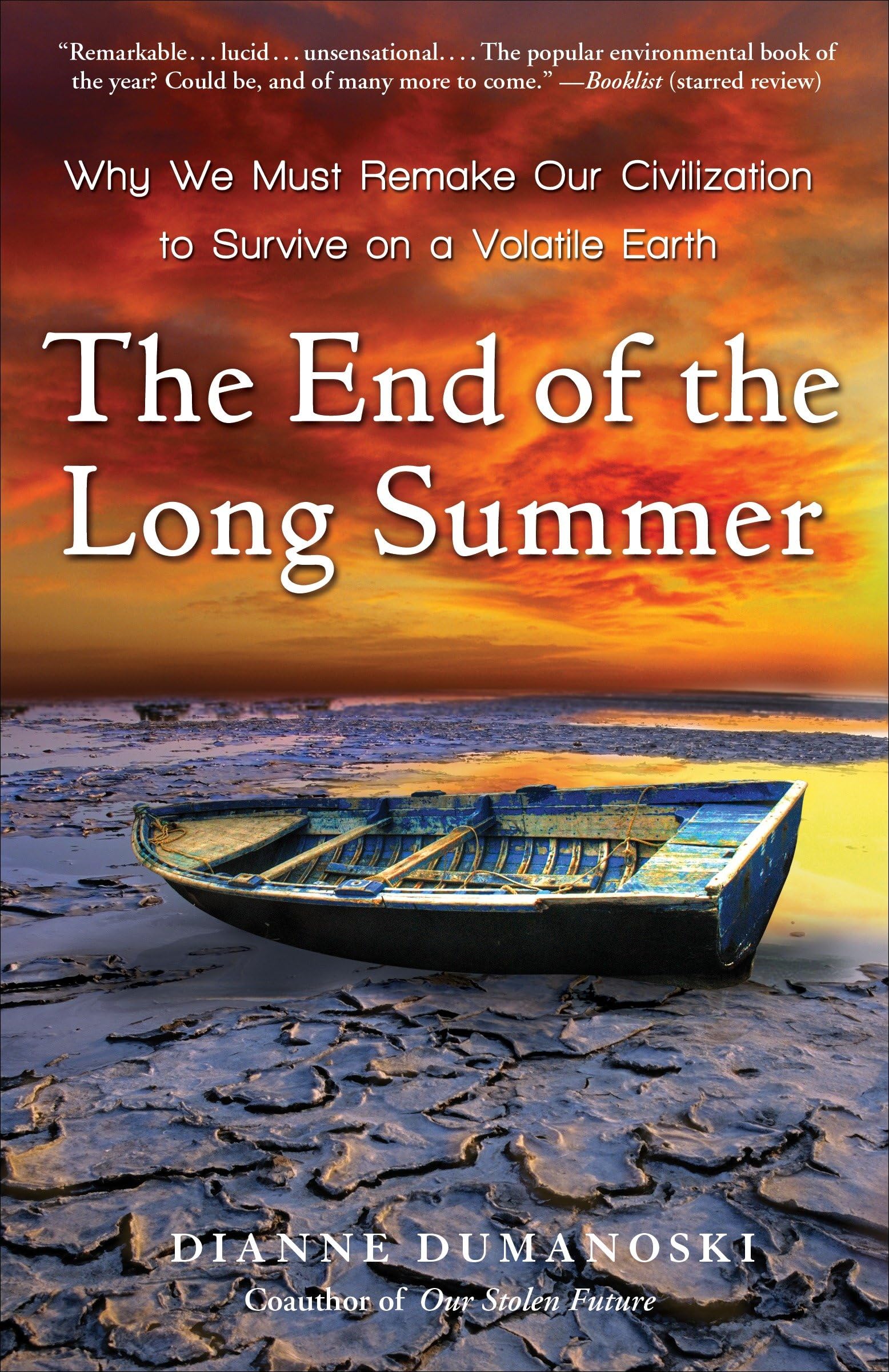 The End of the Long Summer: Why We Must Remake Our Civilization to Survive on a Volatile Earth book