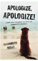 Apologize, Apologize!: A Novel About the Famiily That Puts the Personality in Disorder Contemporary literature