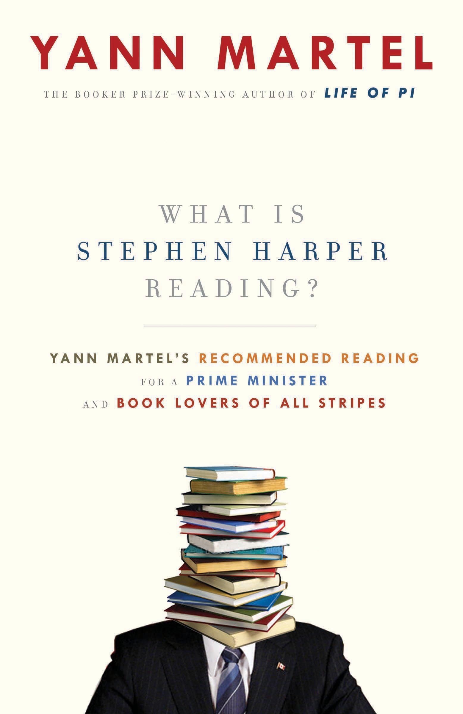 What Is Stephen Harper Reading?: Yann Martel's Recommended Reading for a Prime Minister and Book Lovers of All Stripes Social Sciences