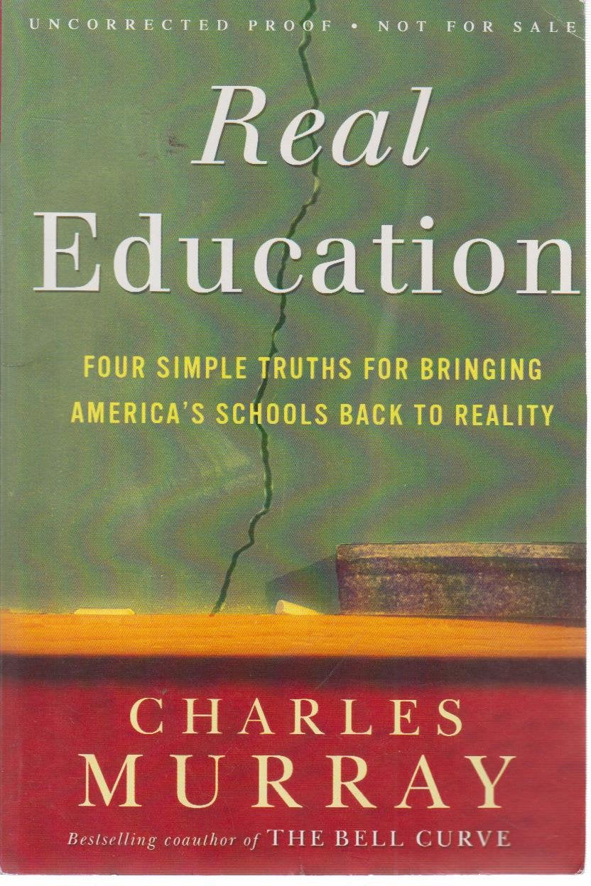 Real Education: Four Simple Truths for Bringing America's Schools Back to Reality Education & Training
