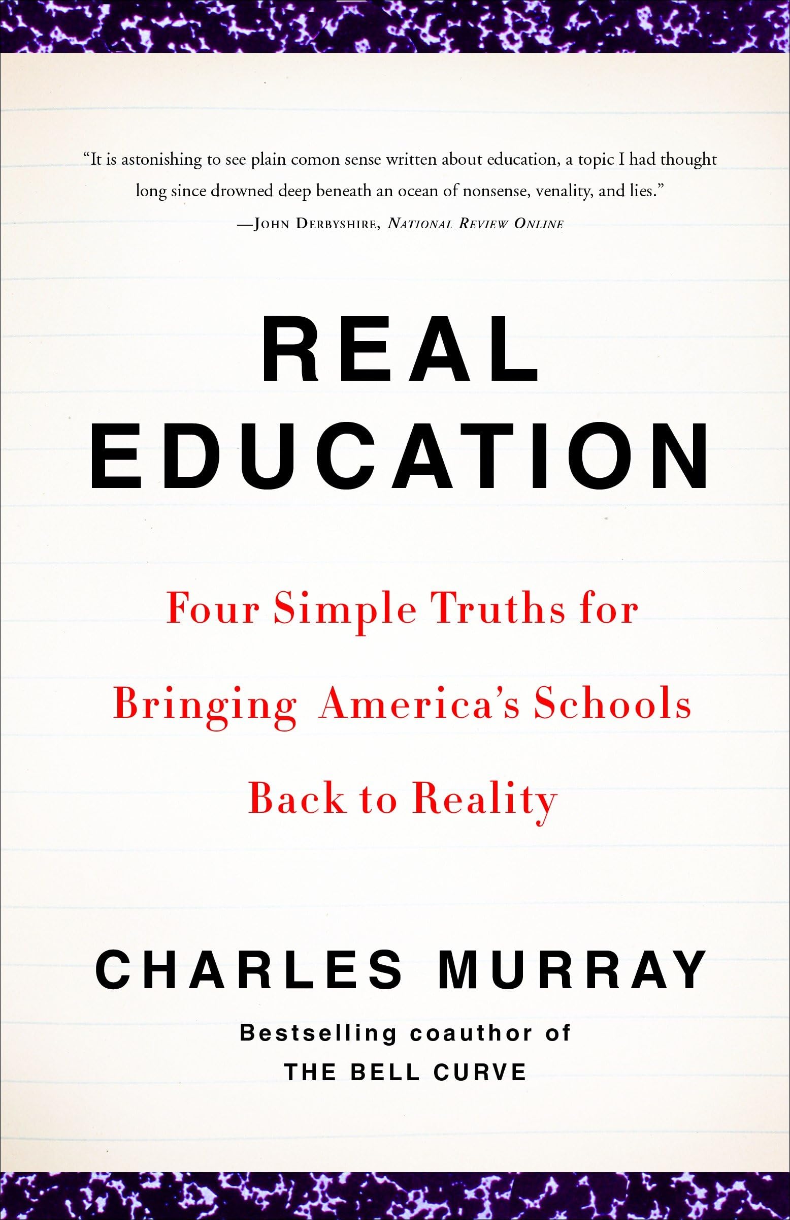Real Education: Four Simple Truths for Bringing America's Schools Back to Reality Books