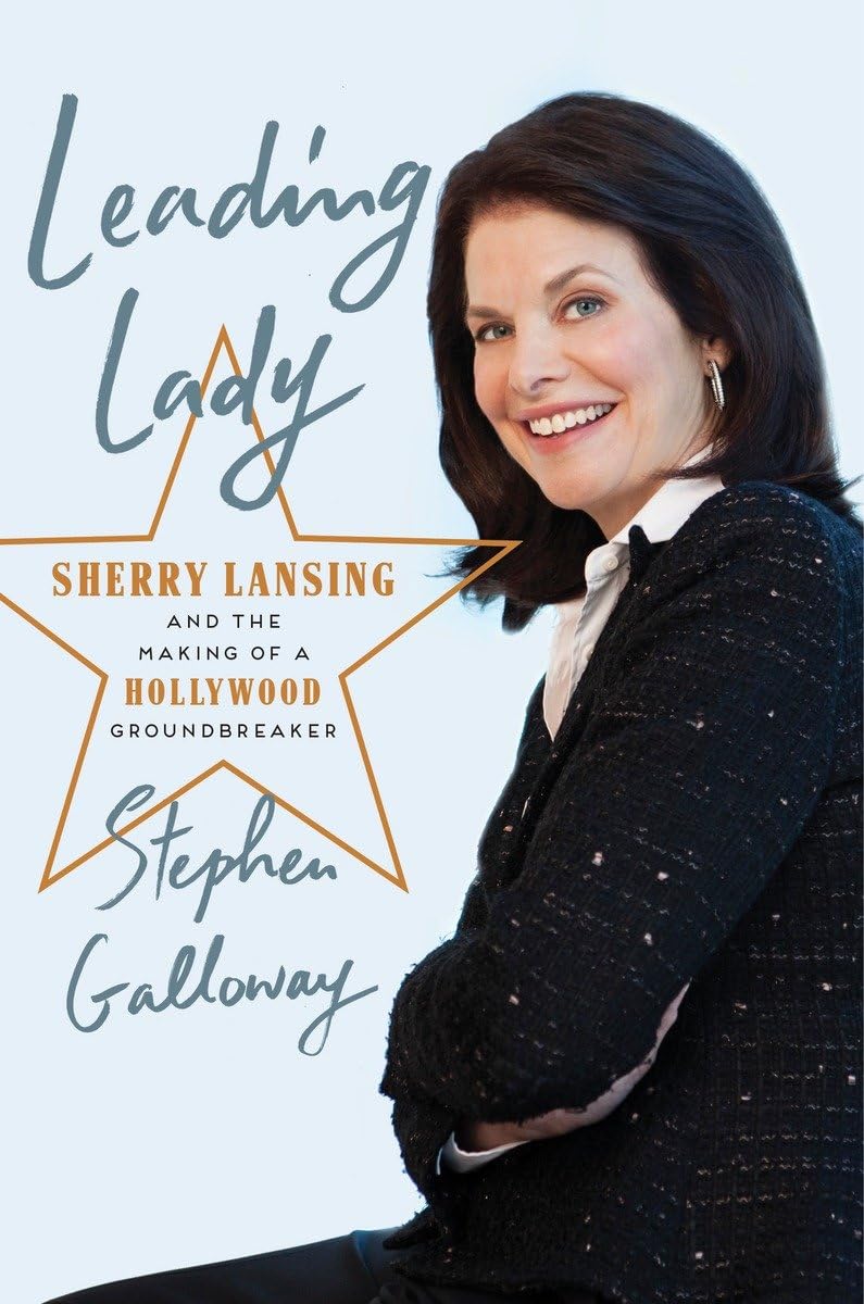 Leading Lady: Sherry Lansing and the Making of a Hollywood Groundbreaker Art & Literature