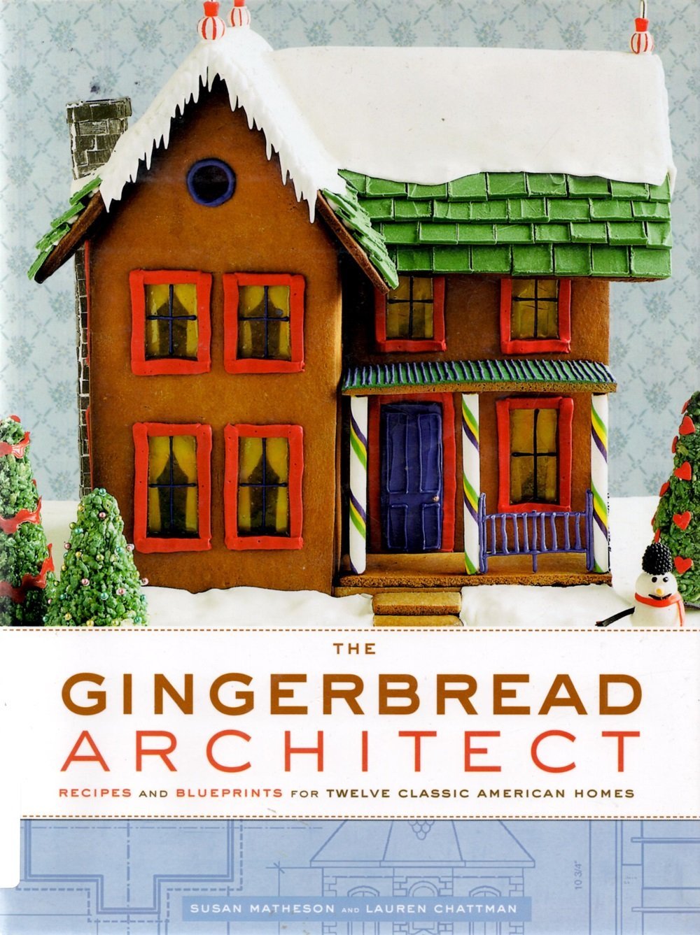 The Gingerbread Architect: Recipes and Blueprints for Twelve Classic American Homes book