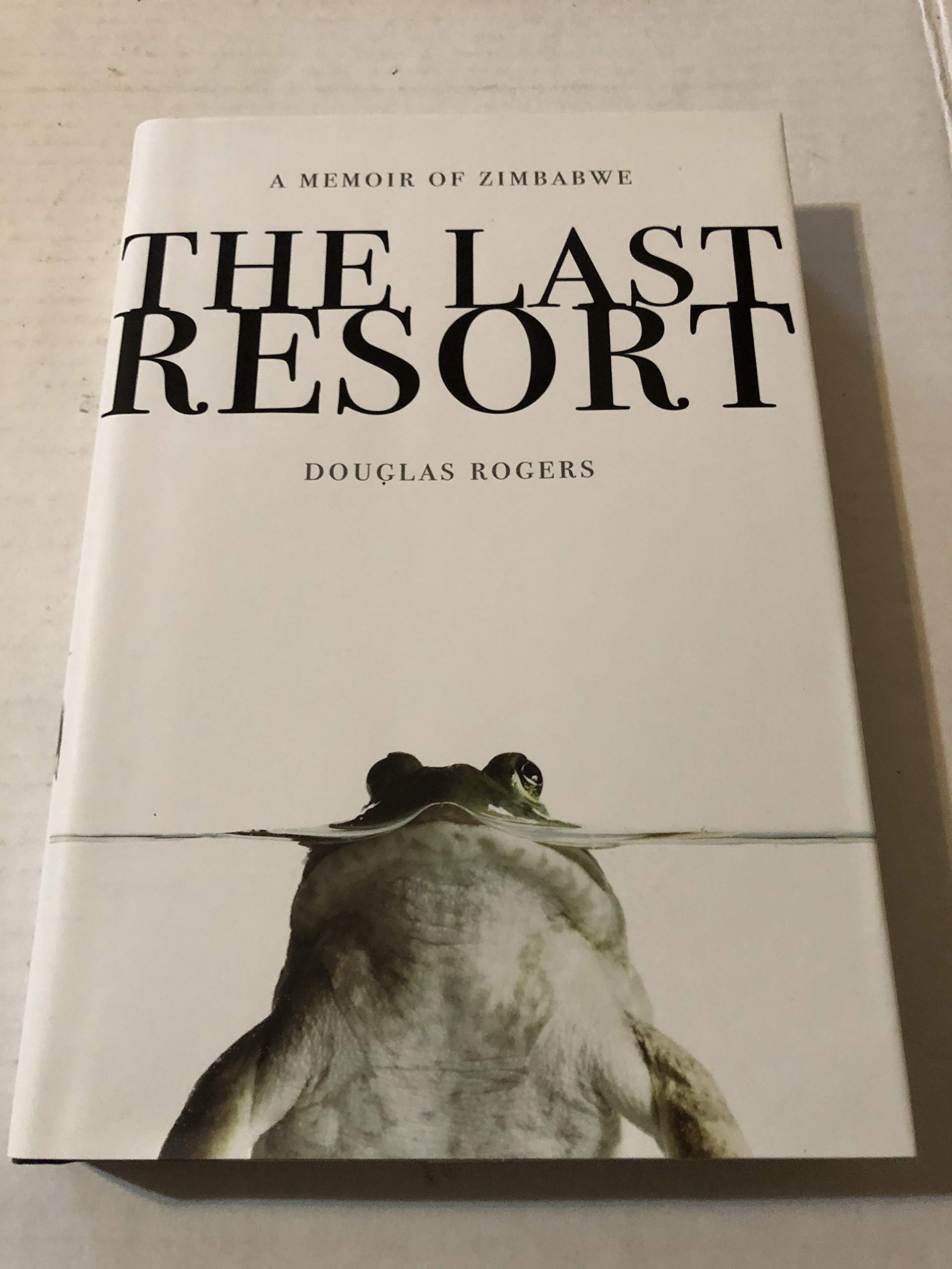 The Last Resort: A Memoir of Zimbabwe book
