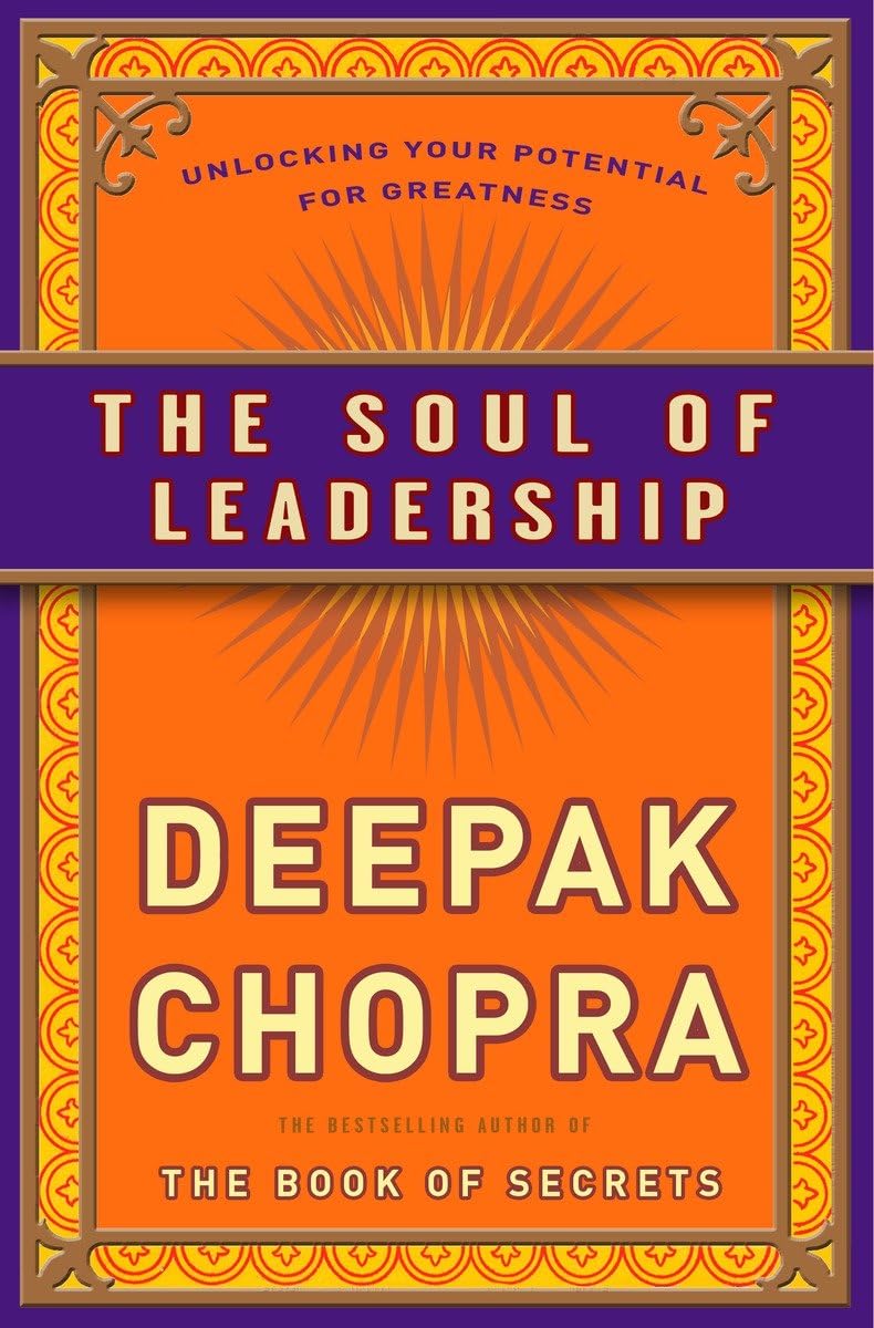 The Soul of Leadership: Unlocking Your Potential for Greatness Philosophy