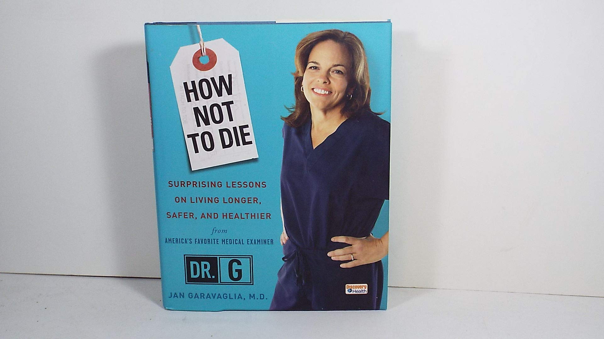 How Not to Die: Surprising Lessons on Living Longer, Safer, and Healthier from America's Favorite Medical Examiner Medicine