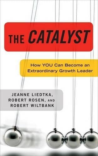 The Catalyst: How You Can Become an Extraordinary Growth Leader Business, Finance & Career